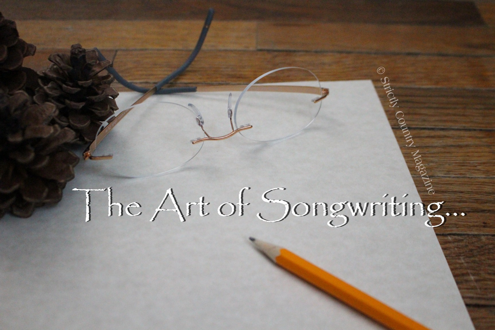 Strictly Country Magazine copyright The Art of Songwriting header