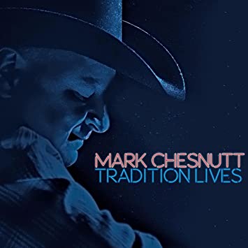 Mark Chesnutt - Tradition Lives album