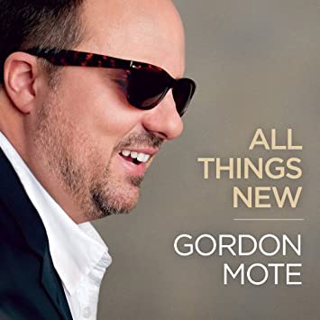 Gordon Mote - All Things New Album