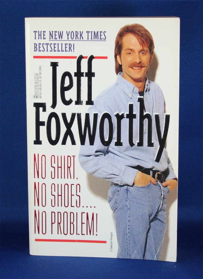 Jeff Foxworthy - book "No Shirt. No Shoes.... No Problem!"