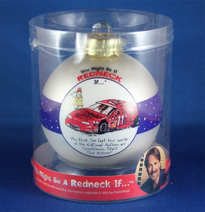 Jeff Foxworthy - Christmas ornament "You think the last four words of the National Anthem..."