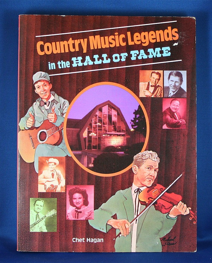 Hall of Fame - book "Country Music Legends In The Hall of Fame" by Chet Hagan