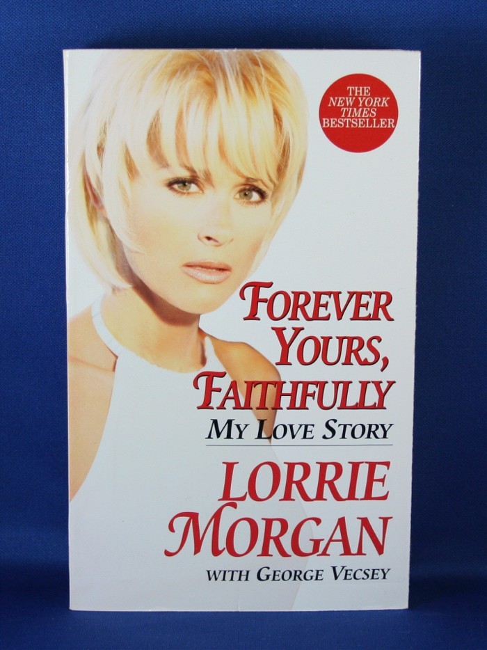 Lorrie Morgan - book: "Forever Yours, Faithfully: My Love Story"