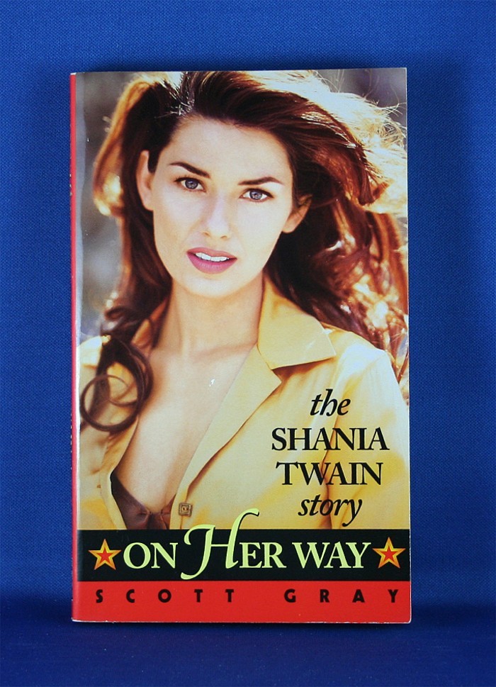 Shania Twain - book "On Her Way The Shania Twain Story" by Scott Gray