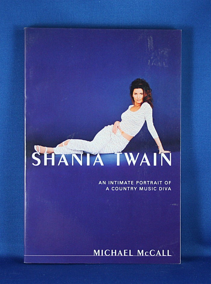 Shania Twain - book "Shania Twain: An Intimate Portrait of A Country Music Diva" by Michael McCall